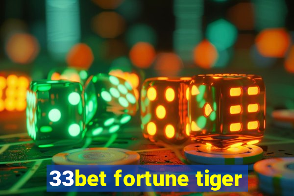 33bet fortune tiger